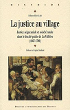 Justice Au Village. Societe Rurale Et Justice Seigneuriale Dans Le Duche-Pairie                     