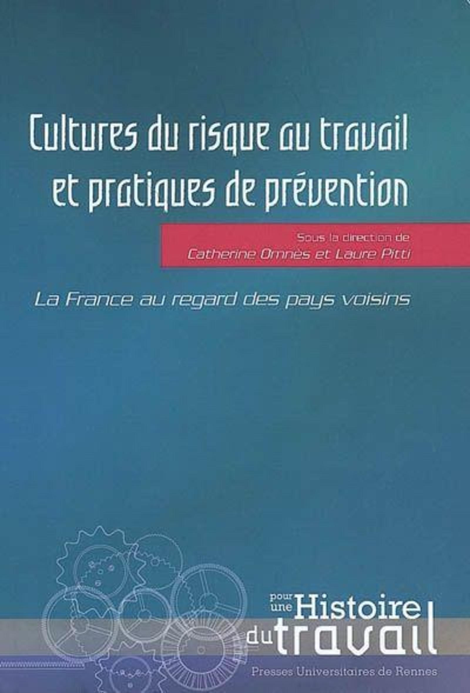 Cultures Du Risque Au Travail Et Pratiques De Prevention Au Xxe Siecle