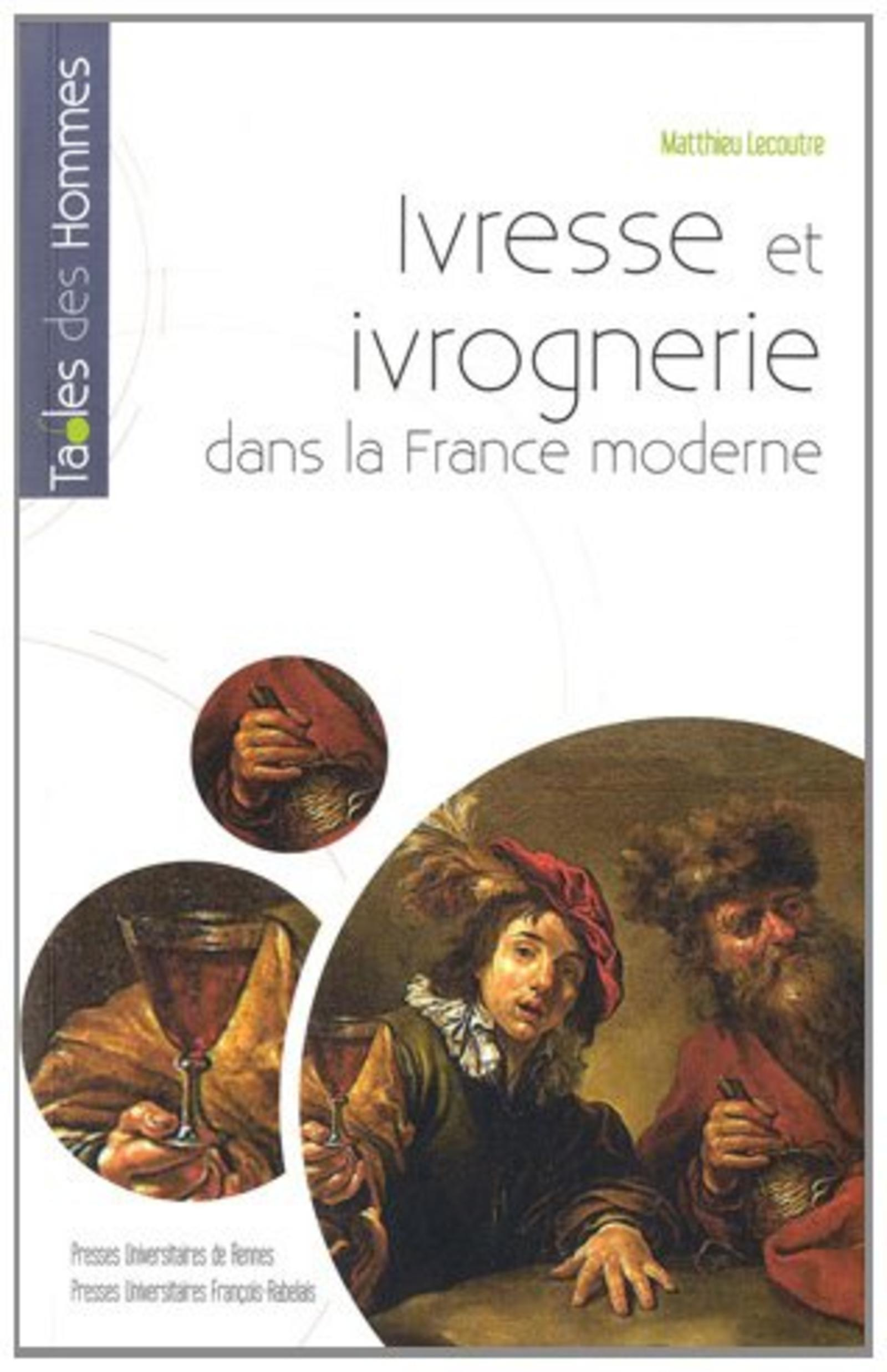 Ivresse Et Ivrognerie Dans La France Moderne