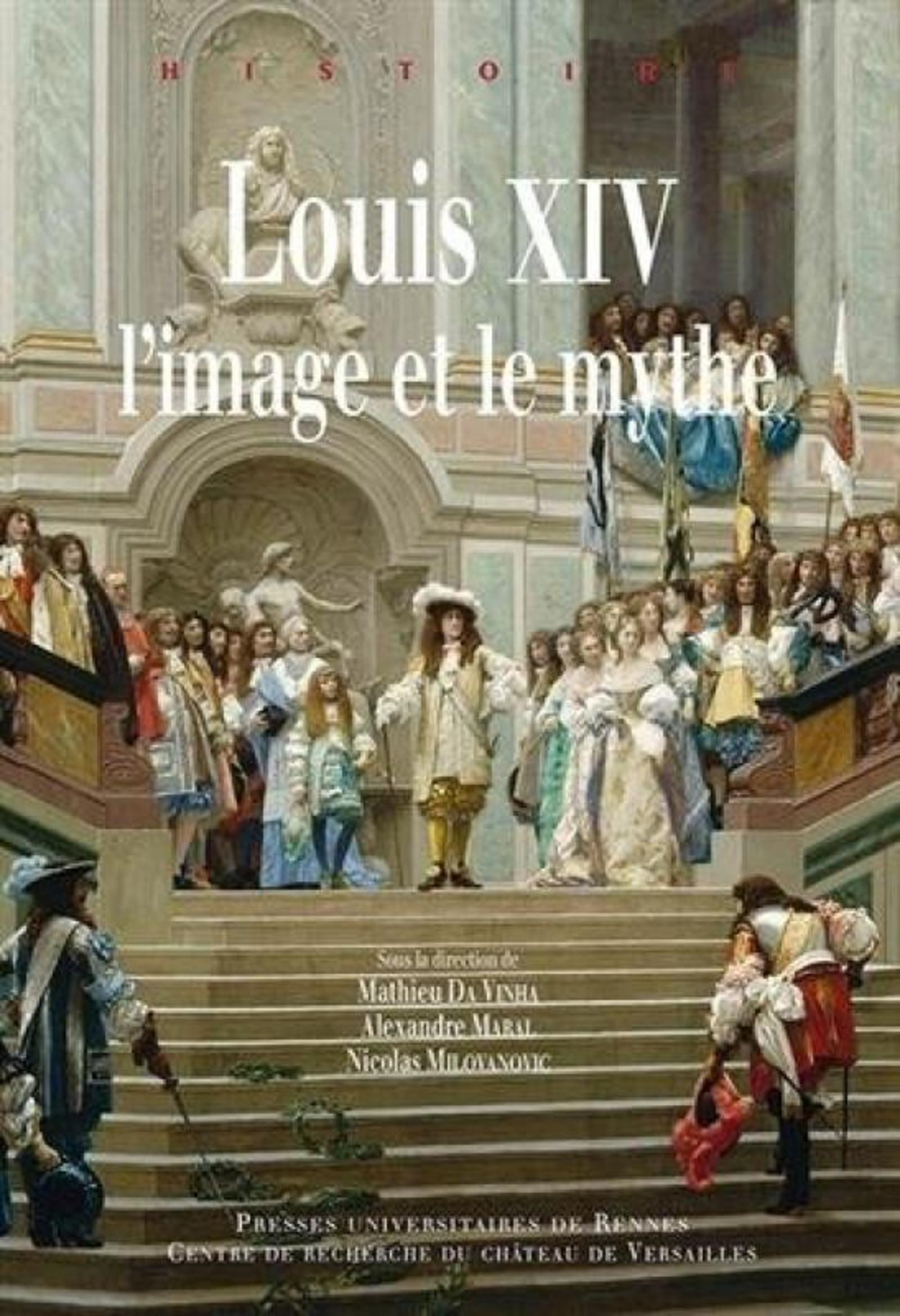 Louis Xiv L Image Et Le Mythe