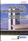 Capitales Revees Capitales Abandonnees