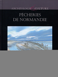 Pecheries De Normandie - Archeologie Et Histoire Des Pecheries Littorales Du Departement De La Manch