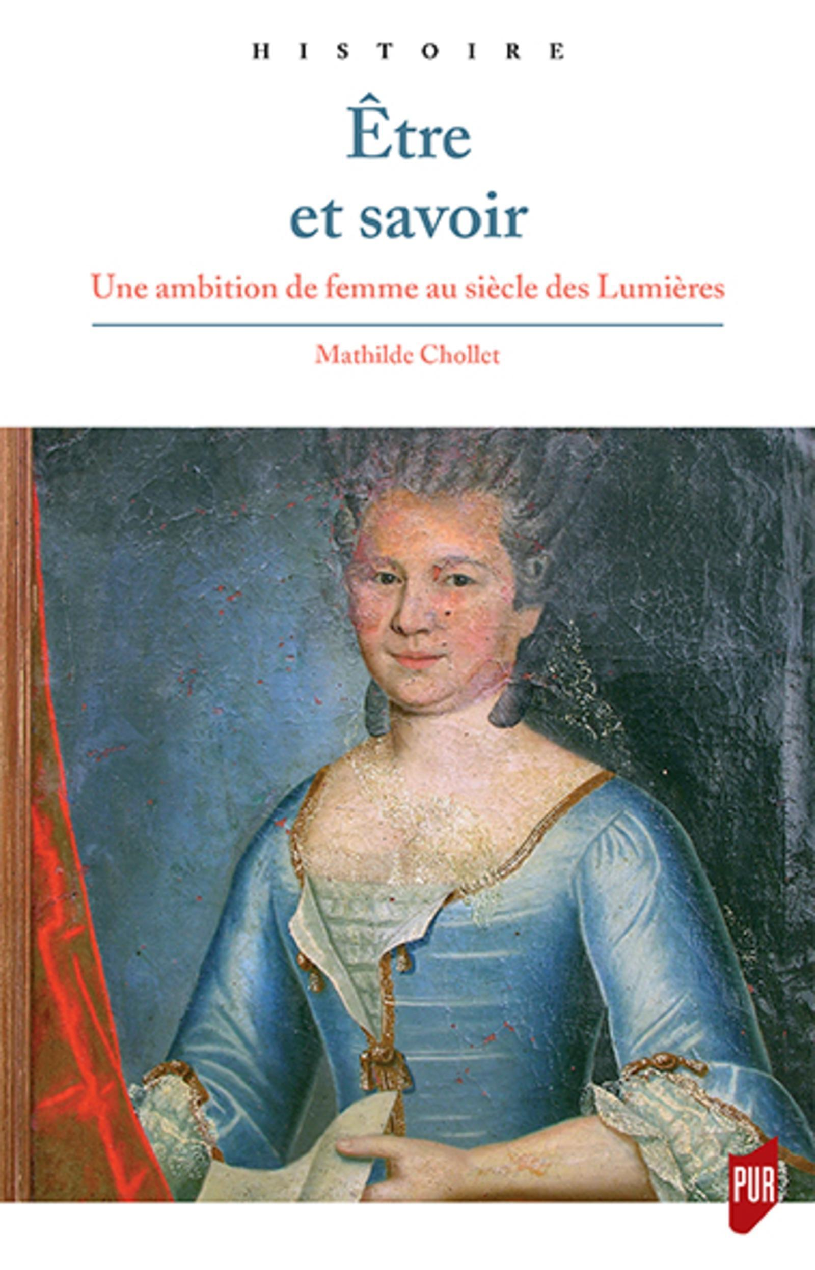 Etre Et Savoir - Une Ambition De Femme Au Siecle Des Lumieres