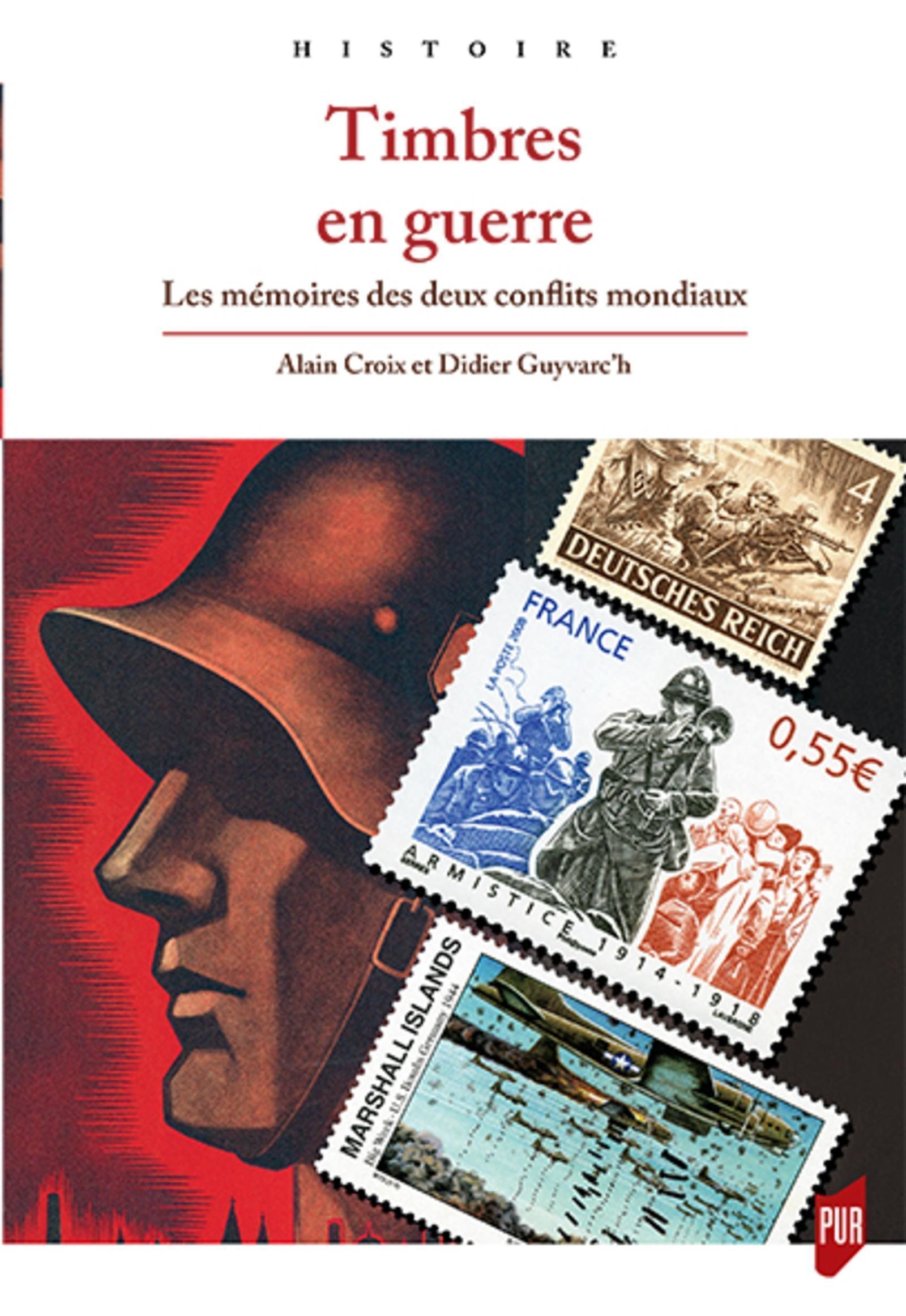 Timbres En Guerre - Les Memoires Des Deux Conflits Mondiaux.