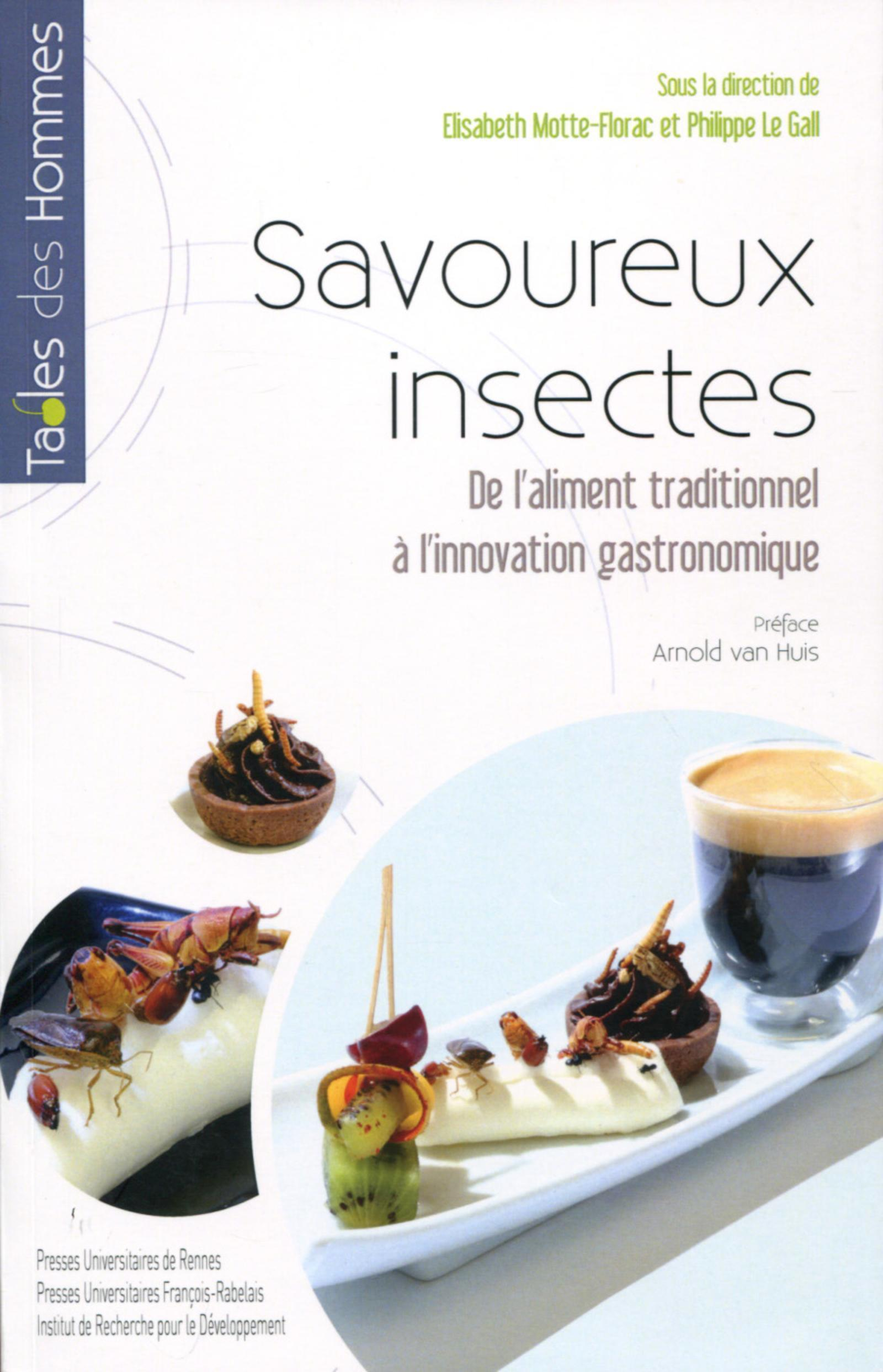 Savoureux Insectes - De L'Aliment Traditionnel A L'Innovation Gastronomique