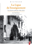 La Ligue De L'Enseignement - Une Histoire Politique (1866-2016).