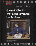 Compillation Des Cronicques Et Ystoires Des Bretons - Transcription Du Manuscrit 941 De La Bibliothe