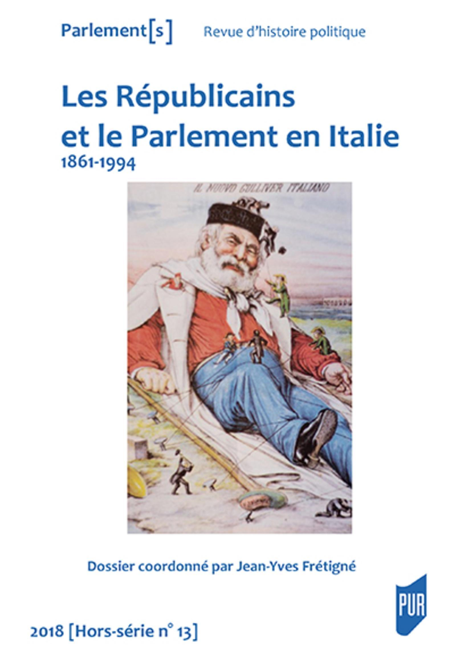 Les Republicains Et Le Parlement En Italie - 1861-1994 - 2018 (Hors-Serie N 13)