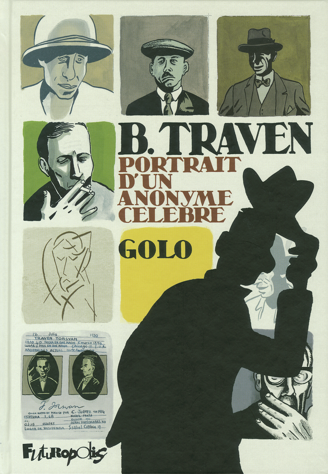 B. Traven - Portrait D'Un Anonyme Celebre