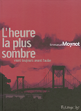 L'Heure La Plus Sombre Vient Toujours Avant L'Aube