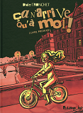 Ca N'Arrive Qu'A Moi ! - Vol01 - Livre Premier