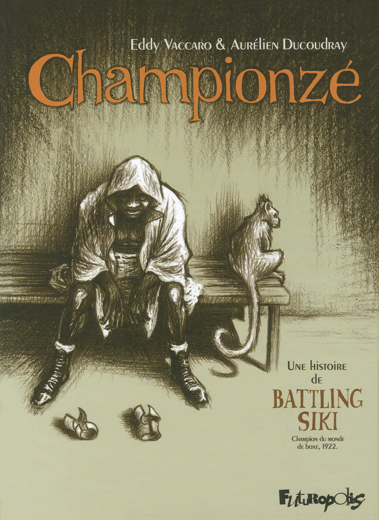 Championze - Une Histoire De Battling Siki (Champion Du Monde De Boxe, 1922)