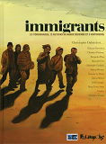Immigrants - (13 Temoignages, 13 Auteurs De Bande Dessinee Et 6 Historiens)