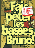 Fais Peter Les Basses, Bruno !