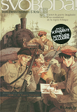 Svoboda ! - Vol01 - Carnet De Guerre Imaginaire D'Un Combattant De La Legion Tcheque-De Prague A Tch