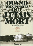 Quand Vous Pensiez Que J'Etais Mort - Mon Quotidien Dans Le Coma