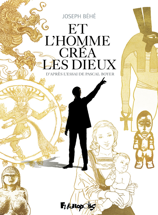 Et L'Homme Crea Les Dieux