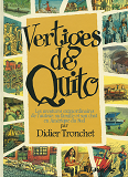 Vertiges De Quito - Les Aventures Extraordinaires De L'Auteur, Sa Famille Et Son Chat En Amerique Du