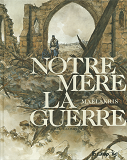 Notre Mere La Guerre - Le Recit Complet