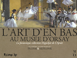 L'Art D'En Bas Au Musee D'Orsay - La Fantastique Collection Hippolyte De L'Apnee