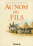 Au Nom Du Fils - (Ciudad Perdida). L'Integrale