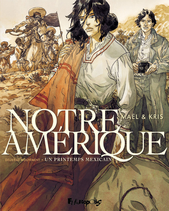 Notre Amerique - Vol02 - Un Printemps Mexicain