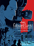 Avec Edouard Luntz - Le Cineaste Des Ames Inquietes