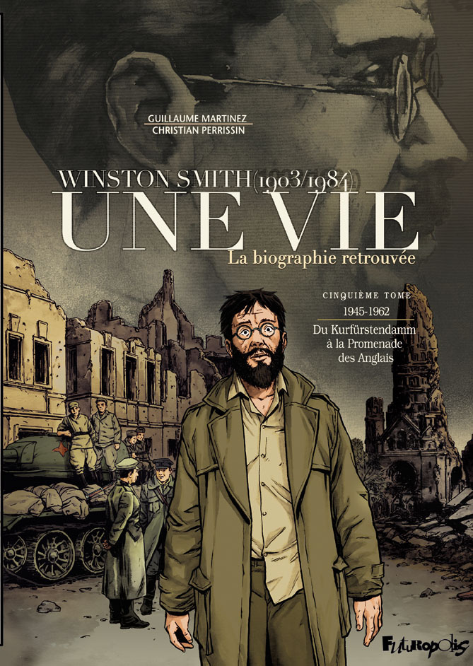Une Vie - Vol05 - Winston Smith (1903-1984). La Biographie Retrouvee-1945-1962. Du Kurfurstendamm A