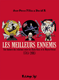 Les Meilleurs Ennemis - Une Histoire Des Relations Entre Les Etats-Unis Et Le Moyen-Orient (1783-201
