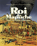 Le Roi Des Mapuches T2