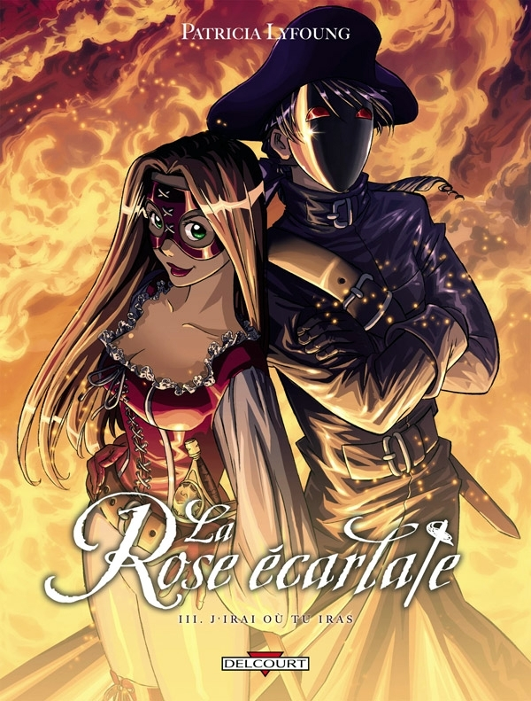 La Rose Ecarlate T03 - J'Irai Ou Tu Iras