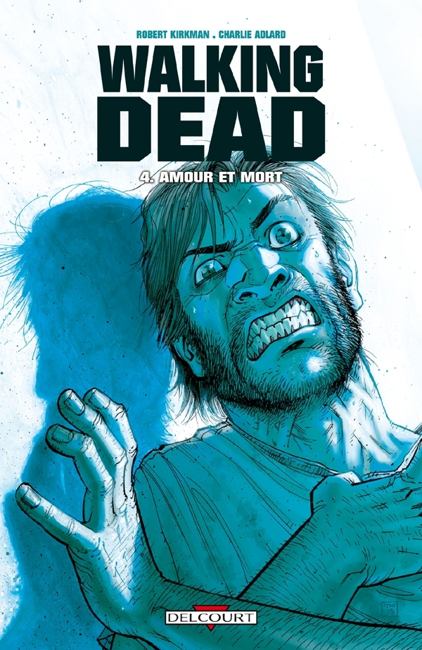 Walking Dead T04 - Amour Et Mort