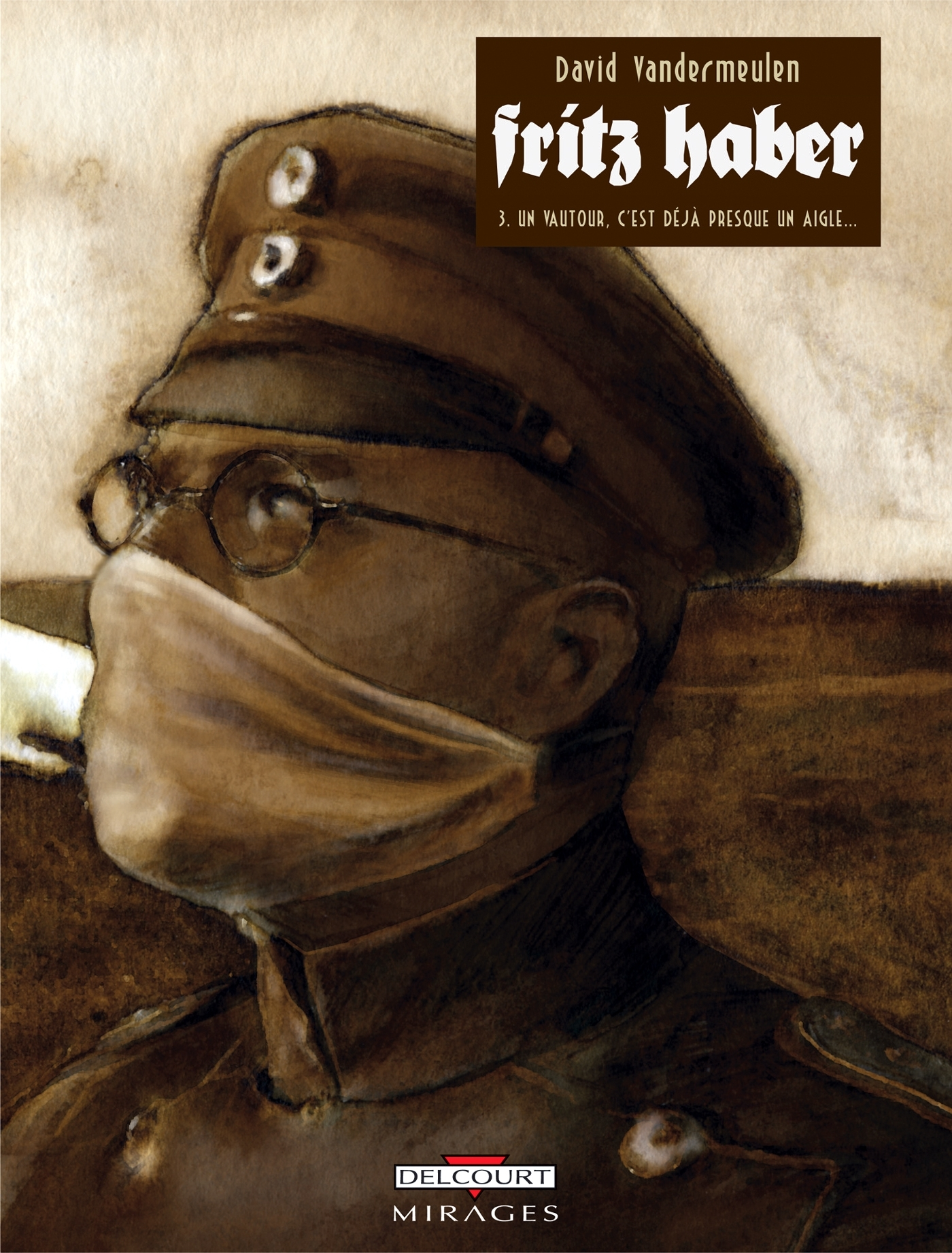 Fritz Haber T03 - Un Vautour, C'Est Deja Presque Un Aigle