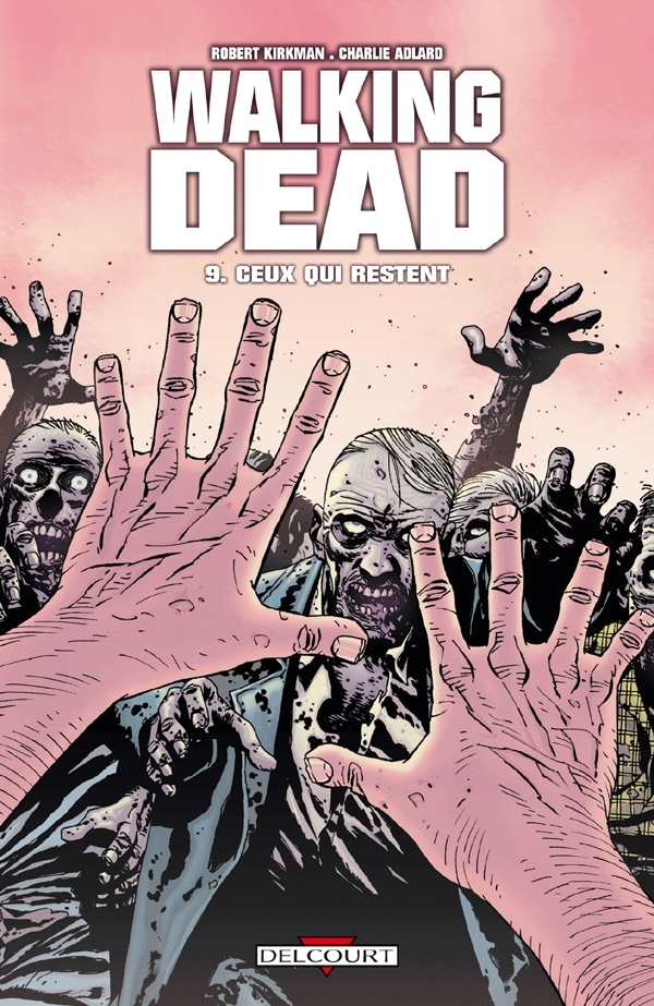 Walking Dead T09 - Ceux Qui Restent...
