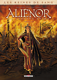 Les Reines De Sang - Alienor, La Legende Noire T01