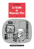 Le Guide Du Mauvais Pere T02