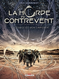 La Horde Du Contrevent T01 - Le Cosmos Est Mon Campement