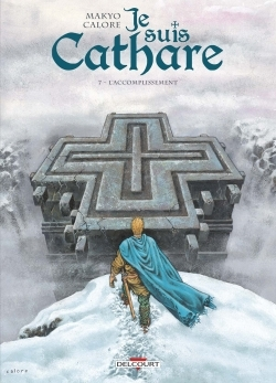 Je Suis Cathare T07 - L'Accomplissement