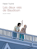 Les Deux Vies De Baudoin - Les Deux Vies De Baudouin