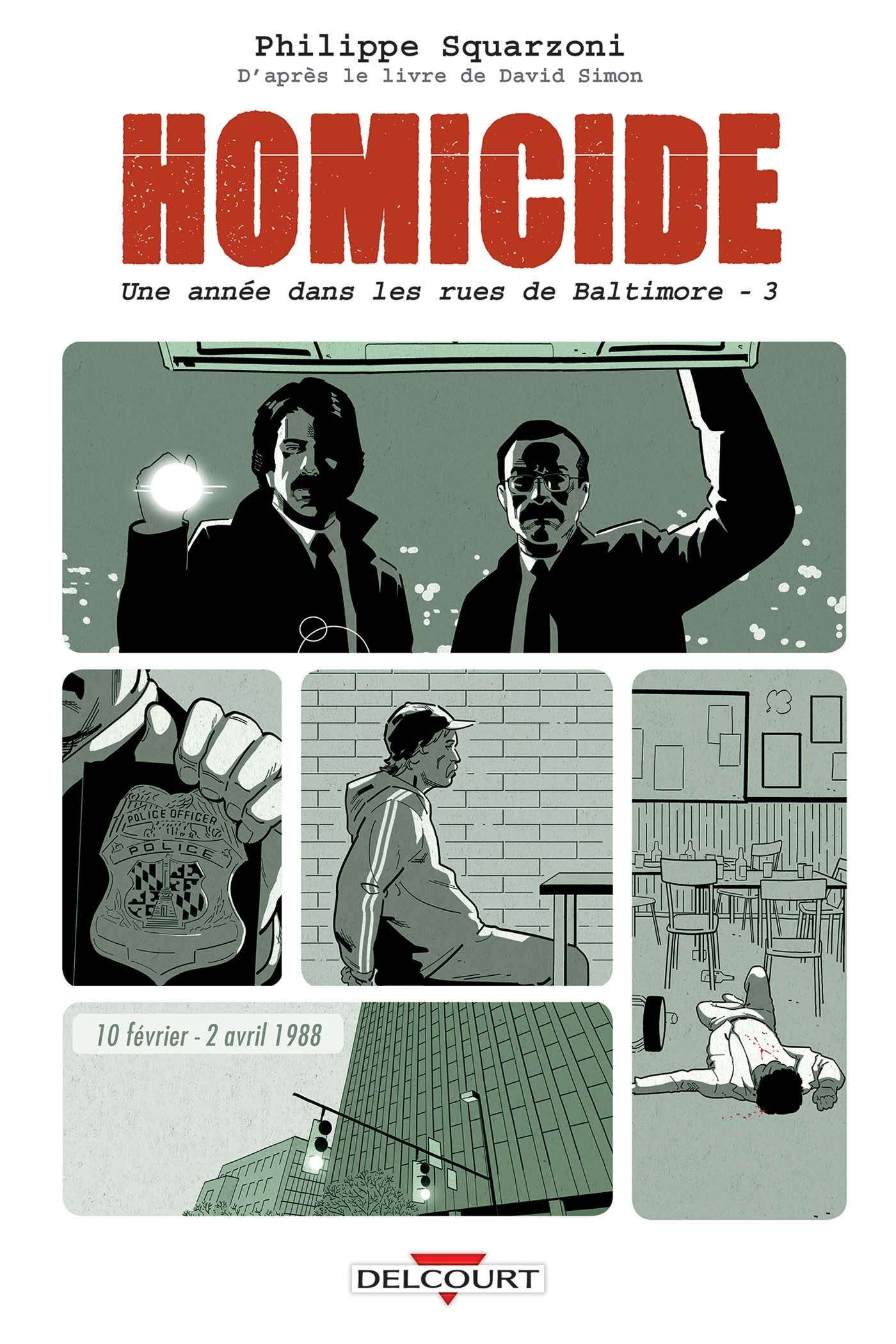 Homicide, Une Annee Dans Les Rues De Baltimore T03 - 10 Fevrier - 2 Avril 1988