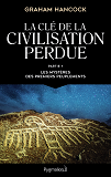 La Cle De La Civilisation Perdue - T01 - Les Mysteres Des Premiers Peuplements