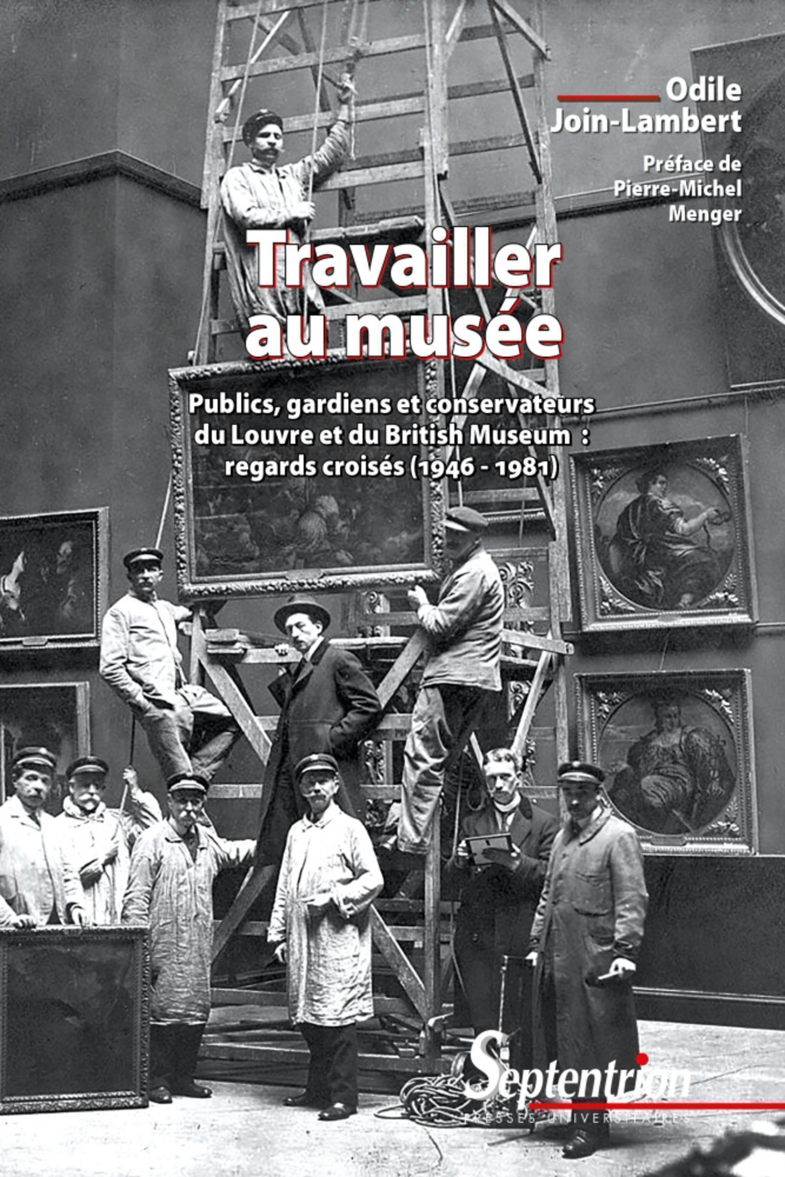 Travailler Au Musee - Publics, Gardiens Et Conservateurs Du Louvre Et Du British Museum : Regards Cr