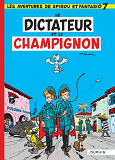 Spirou Et Fantasio - Tome 7 - Le Dictateur Et Le Champignon