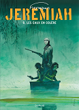 Jeremiah - Tome 8 - Les Eaux De Colere