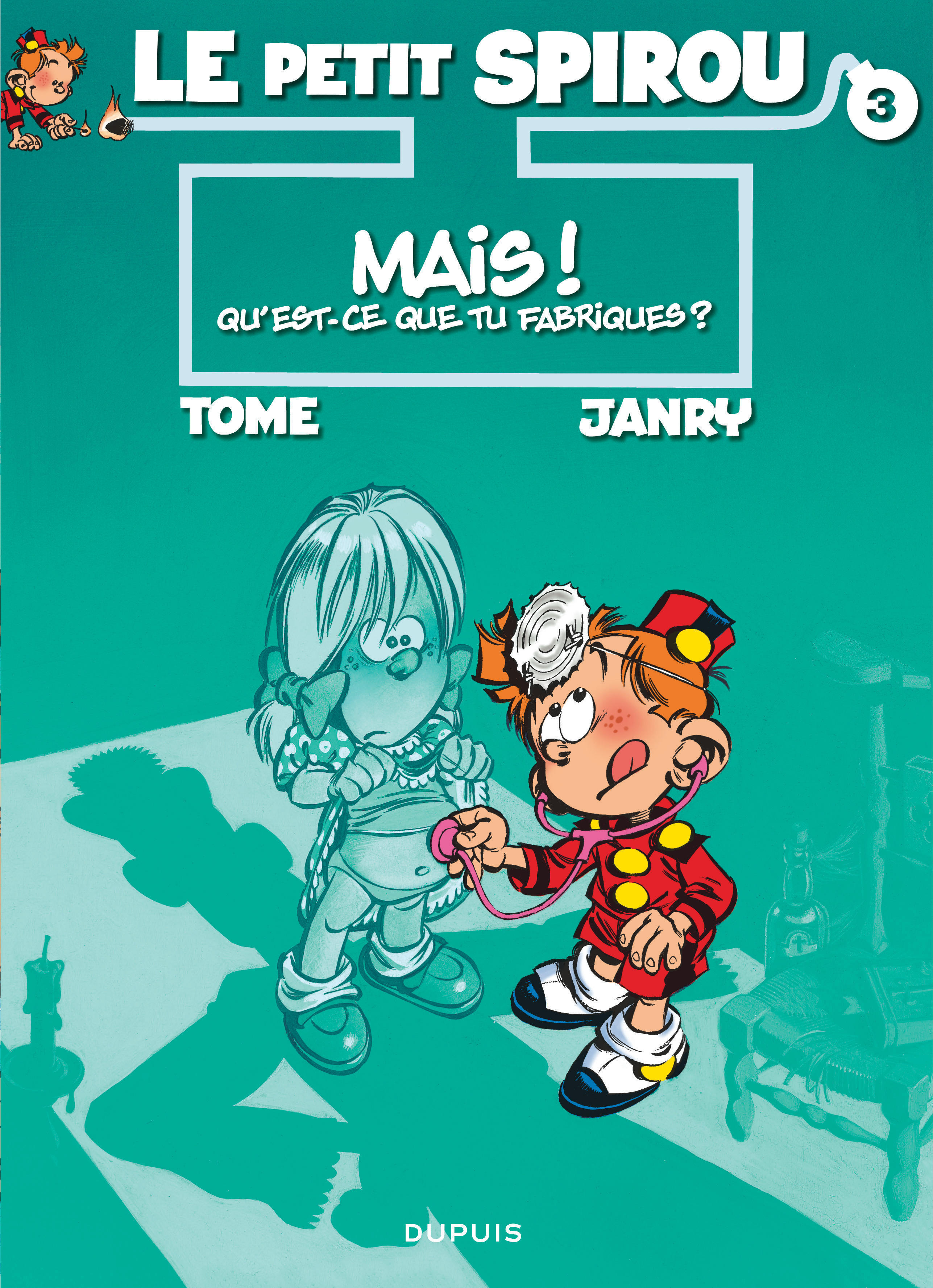 Le Petit Spirou - Tome 3 - Mais ! Qu'Est-Ce Que Tu Fabriques ?