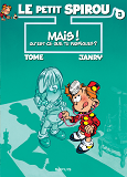 Le Petit Spirou - Tome 3 - Mais ! Qu'Est-Ce Que Tu Fabriques ?