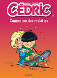 Cedric - Tome 8 - Comme Sur Des Roulettes