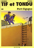 Tif Et Tondu - Tome 44 - Fort Cigogne