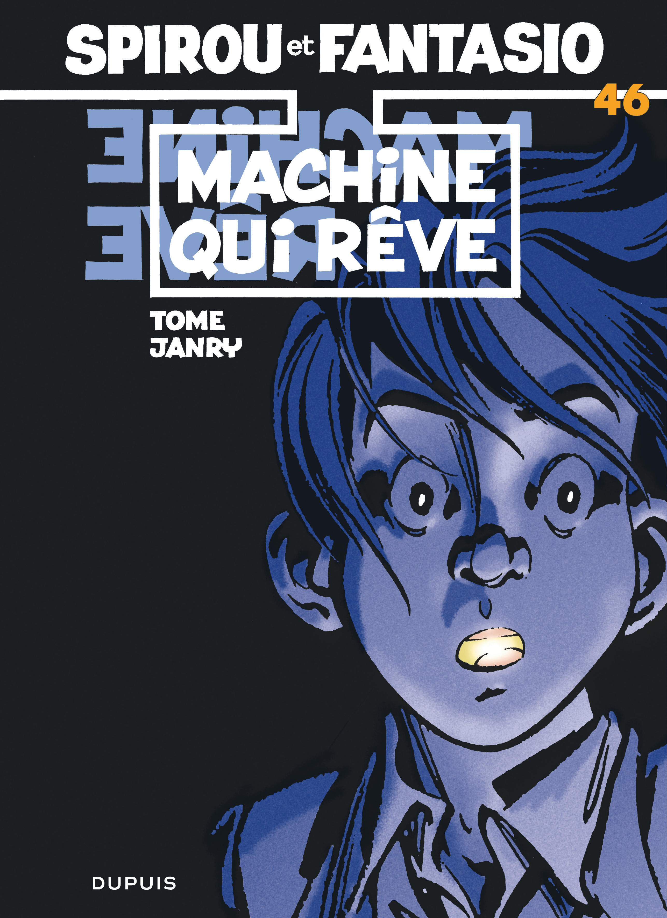 Spirou Et Fantasio - Tome 46 - Machine Qui Reve