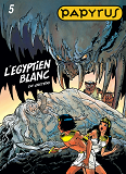 Papyrus - Tome 5 - L'Egyptien Blanc